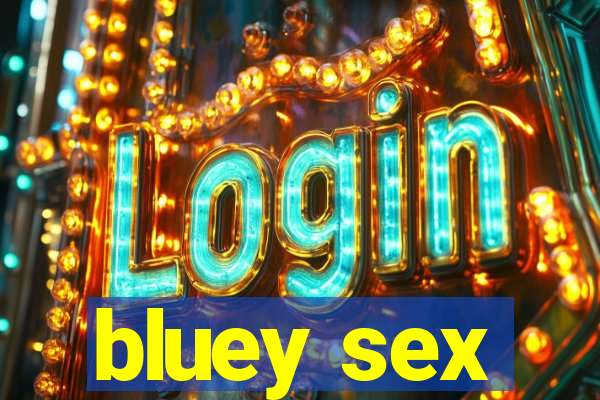 bluey sex